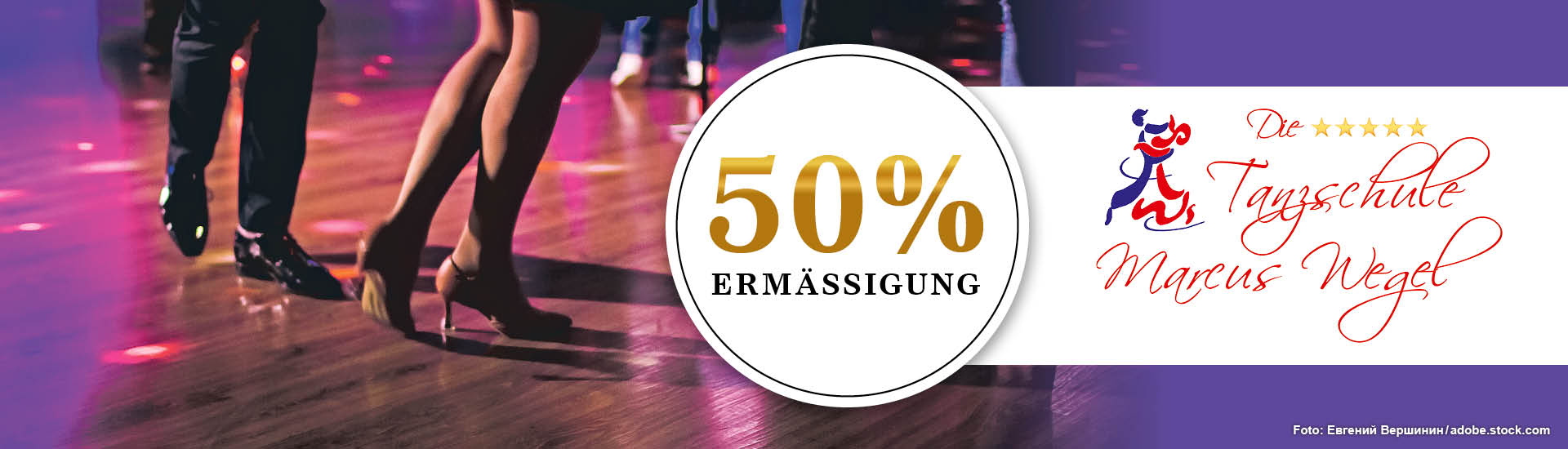 50% Ermässigung. Tanzschule Marcus Wegel